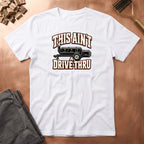 Aint a Drive Thru T-Shirt
