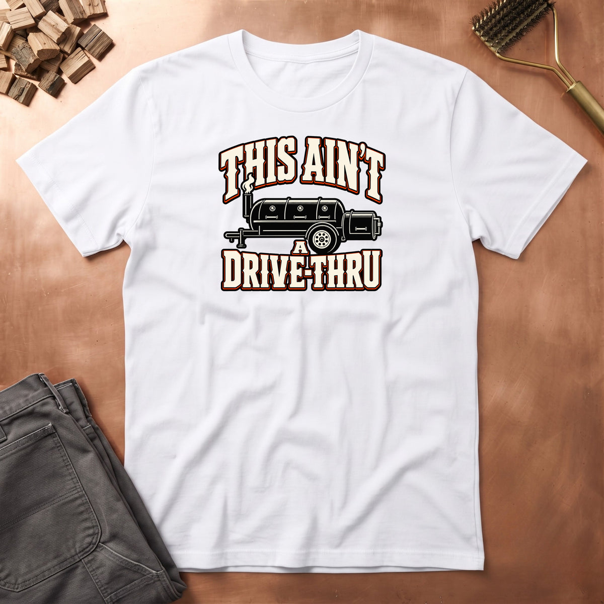 Aint a Drive Thru T-Shirt