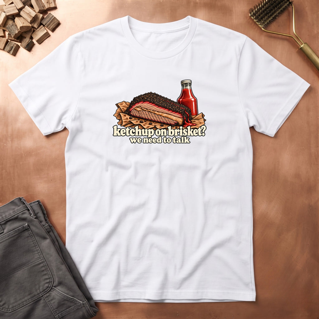 Ketchup? T-Shirt