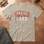 Praise The Lard T-Shirt