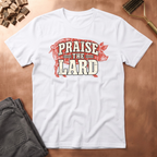 Praise The Lard T-Shirt